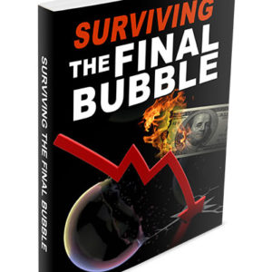 Surviving The Final Bubble