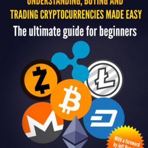 Understanding, buying and trading cryptocurrencies made easy